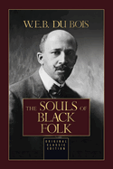 The Souls of Black Folk: Original Classic Edition