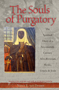 The Souls of Purgatory: The Spiritual Diary of a Seventeenth-Century Afro-Peruvian Mystic, Ursula de Jesus