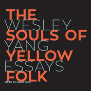 The Souls of Yellow Folk: Essays