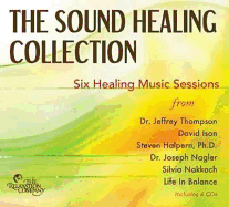 The Sound Healing Collection: Sessions from Six Sound Healing Pioneers