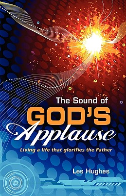 The Sound of God's Applause - Hughes, Les