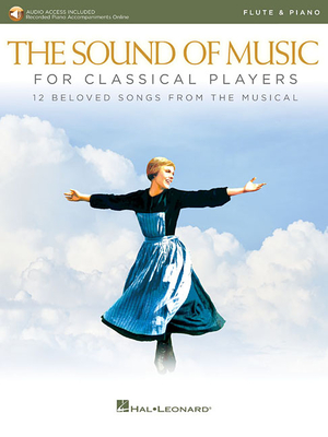The Sound of Music for Classical Players - Flute and Piano: With Online Audio of Piano Accompaniments - Rodgers, Richard (Composer), and Hammerstein, Oscar, II (Composer)