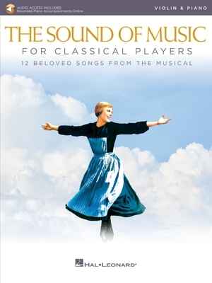 The Sound of Music for Classical Players - Violin and Piano with Online Audio of Piano Accompaniments - Rodgers, Richard (Composer), and Hammerstein, Oscar, II (Composer)