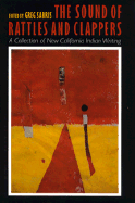 The Sound of Rattles and Clappers: A Collection of New California Indian Writing