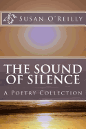 The Sound of Silence: A Poetry Collection