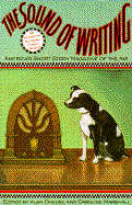 The Sound of Writing - Cheuse, Alan, Professor (Editor), and Marshall, Caroline (Editor), and Bausch, Richard (Introduction by)