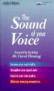 The Sound of Your Voice - Flemming, Carol, and Fleming, Carol, Ph.D.