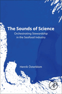 The Sounds of Science: Orchestrating Stewardship in the Seafood Industry