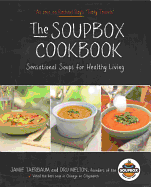 The Soupbox Cookbook: Sensational Soups for Healthy Living