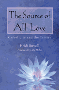 The Source of All Love: Catholicity and the Trinity