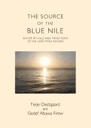 The Source of the Blue Nile: Water Rituals and Traditions in the Lake Tana Region
