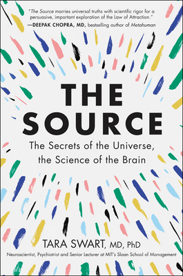 The Source: The Secrets of the Universe, the Science of the Brain - Swart, Tara, Dr.