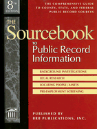 The Sourcebook to Public Record Information: The Comprehensive Guide to County, State, & Federal Public Records Sources