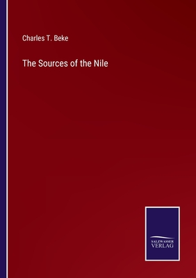 The Sources of the Nile - Beke, Charles T