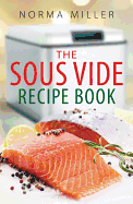 The Sous Vide Recipe Book