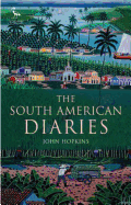 The South American Diaries