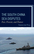 The South China Sea Disputes: Past, Present, and Future