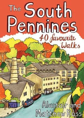 The South Pennines: 40 Favourite Walks - Ross, Alastair, and Ross, Matthew