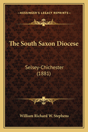 The South Saxon Diocese: Selsey-Chichester (1881)