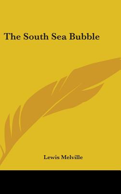 The South Sea Bubble - Melville, Lewis