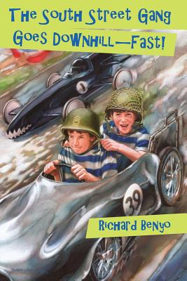 The South Street Gang Goes Downhill--Fast - Benyo, Richard