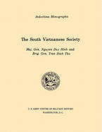 The South Vietnamese Society (U.S. Army Center for Military History Indochina Monograph Series)