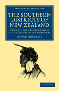The Southern Districts of New Zealand: A Journal, with Passing Notices of the Customs of the Aborigines