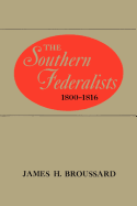 The Southern Federalists, 1800-1816