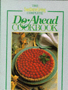 The Southern Living Complete Do-Ahead Cookbook - Southern Living, and Oxmoor House