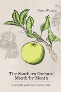 The Southern Orchard Month-by-Month