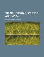 The Southern Reporter; Volume 84