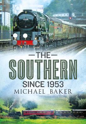 The Southern Since 1953 - Baker, Michael H. C.