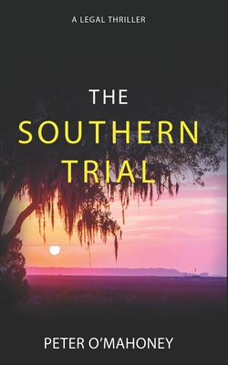 The Southern Trial: An Epic Legal Thriller - O'Mahoney, Peter