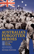 The Southpaw, the Diva & the Diggers: A Story of Australia's Forgotten Heroes: Vic Patrick, Flight and World W