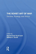 The Soviet Art of War: Doctrine, Strategy, and Tactics