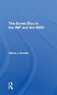 The Soviet Bloc In The Imf And The Ibrd