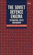 The Soviet Defence Enigma: Estimating Costs and Burden