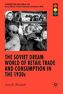 The Soviet Dream World of Retail Trade and Consumption in the 1930s