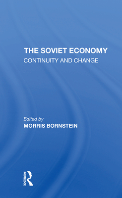The Soviet Economy: Continuity And Change - Bornstein, Morris