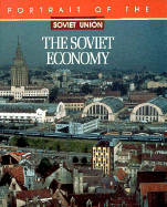 The Soviet Economy: Portrait of the Soviet Union