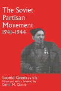 The Soviet Partisan Movement, 1941-1944: A Critical Historiographical Analysis