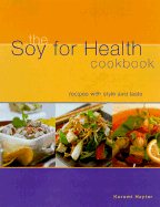 The Soy for Health Cookbook: Recipes with Style and Taste