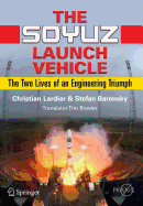 The Soyuz Launch Vehicle: The Two Lives of an Engineering Triumph