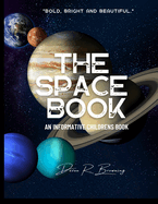 The Space Book: An Informative Children's Book