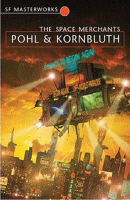 The Space Merchants - Pohl, Frederik, and Kornbluth, Cyril M.