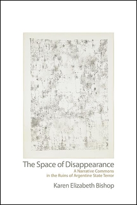 The Space of Disappearance - Bishop, Karen Elizabeth