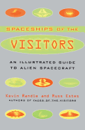 The Spaceships of the Visitors: An Illustrated Guide to Alien Spacecraft