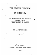 The Spanish Conquest in America - Vol. IV