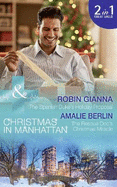The Spanish Duke's Holiday Proposal: The Spanish Duke's Holiday Proposal (Christmas in Manhattan, Book 3) / the Rescue DOC's Christmas Miracle (Christmas in Manhattan, Book 4)