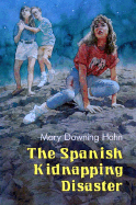 The Spanish Kidnapping Disaster - Hahn, Mary Downing, and Giblin, James Cross (Editor)